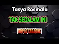 Download Lagu TAK SEDALAM INI KARAOKE - Tasya Rosmala @koplokaraooke