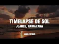 Juanes, Rawayana - Timelapse de sol (Letra/lyrics) 