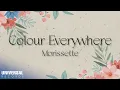 Lagu Morissette - Colour Everywhere (Official Lyric Video)
