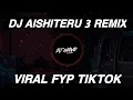Download Lagu DJ AISHITERU 3 REMIX FYP VIRAL TIKTOK TERBARU 2022