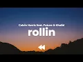 Download Lagu Calvin Harris - Rollin (feat. Khalid \u0026 Future) (Clean) | Lyrics