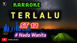 st 12 terlalu karaoke nada wanita