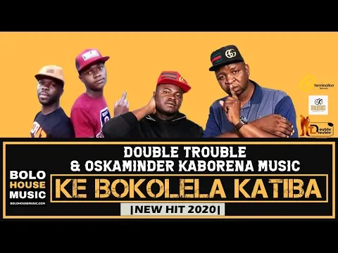 Download MP3 The Double Trouble x Oskaminder Kaborena Music - Ke Bokolela Katiba (Hit 2020)