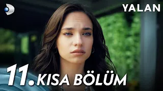 Yalan 11. Kısa Bölüm