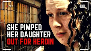 Mom Repeatedly Sells Her Daughter For Heroin