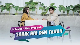 Download Sri Fayola Ft. Pinki Prananda - Sakik Bia Den Tahan (Official Music Video) MP3