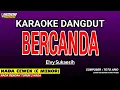 Download Lagu BERCANDA KARAOKE DANGDUT - ELVY SUKAESIH MP3