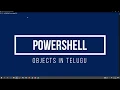 16 Powershell Basics in Telugu - Objects