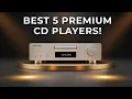 The Audiophile’s Shortlist: 5 Premium CD Players That Sound Unreal
