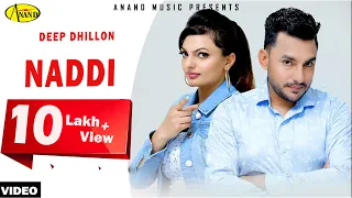 Deep Dhillon | Naddi |  Latest  Punjabi Song 2018 | Anand Music l Latest  Punjabi song 2018