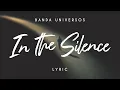 In The Silence (Lyric) - Banda Universos