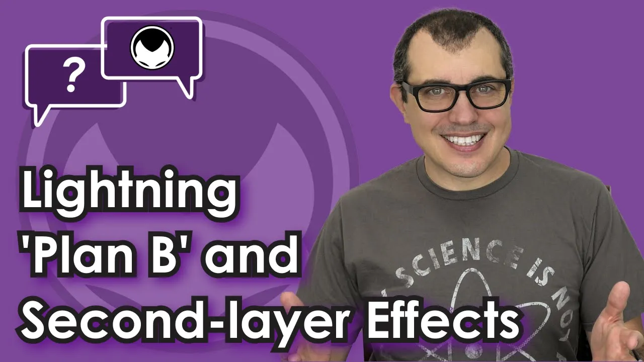 Bitcoin Q&A: Lightning 'Plan B' and Second-layer Effects