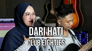 Download DARI HATI - CLUB EIGHTIES (LIVE COVER INDAH YASTAMI) MP3