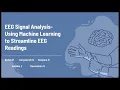EEG Signal Analysis Using Machine Learning to Streamline EEG Readings