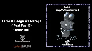 lapie u0026 ceega wa meropa feat paul b teach me
