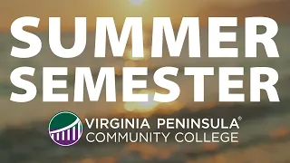 The Summer Semester at Virginia Peninsula Community College