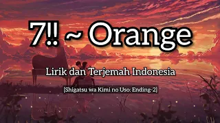 Download 7!! - Orange Lirik dan Terjemah Indonesia (Shigatsu wa Kimi no Uso Ending-2) MP3