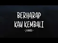 Download Lagu J-Rocks - Berharap Kau Kembali - Lirik Lagu Lawas