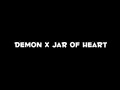 Download Lagu Demon X Jar of Heart | sound (no lyrics)
