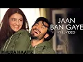 Jaan Ban Gaye - Full Video | Khuda Haafiz | Vidyut, Shivaleeka | Vishal Mishra, Asees Kaur | Mithoon