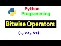Python Tutorials - Bitwise Operators 2 Complement Left Shift Right Shift