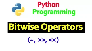 Python Tutorials - Bitwise Operators 2 Complement Left Shift Right Shift