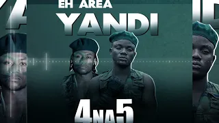 4 na 5 eh area yandi official audio