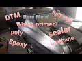 Bare Metal Which is best DTM Epoxy Urethane self etch primer sealer