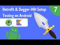 Retrofit Dagger-Hilt Setup - Testing on Android