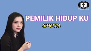 Download PEMILIK HIDUP KU-NIKITA LIRIK MP3