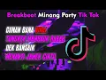 Download Lagu DJ TIKTOK TERBARU 2024 BREAKBEAT MINANG TIKTOK MIXTAPE INDO DUGEM PARTY FULLBASS TERBARU 2024