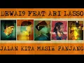 Download Lagu @Dewa19 Feat Ari Lasso - Jalan Kita Masih Panjang