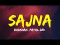 Download Lagu Badshah - Sajna (Lyrics) and Payal Dev
