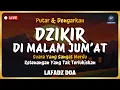 Lagu Dzikir Malam Sebelum Tidur - Dzikir Malam Jumat Merdu Menyejukkan Hati | Lafadz Doa