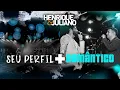 HENRIQUE E JULIANO SEU PERFIL + ROMANTICO