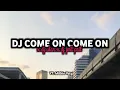Download Lagu DJ COME ON COME ON X DJ ULAR X DJ PRIT PRIT TIKTOK ENAKEN DJ YANG VIRAL TIKTOK