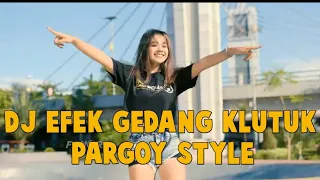 dj efek gedang klutuk viral pargoy style fanora remix