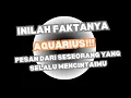 Download Lagu INI LAH FAKTANYA AQUARIUS !!! PESAN DARI SESEORANG YANG SELALU MENCINTAI MU