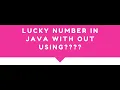 Print Lucky Number in java interview program
