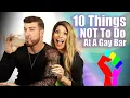 10 Things NOT To Do At A Gay Bar