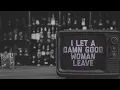 Riley Green - I Let A Damn Good Woman Leave (Lyric Video)