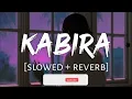 Kabira [slowed + reverb]- Yeh Jawaani Hai Deewani | Music Zone | Textaudio