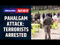 Download Lagu Pahalgam Terror Attack: NIA Arrests 2, Identifies Pakistani Terrorists Behind Ambush | News18