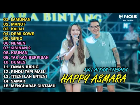 Download MP3 HAPPY ASMARA Feat. GILGA SAHID FULL ALBUM TERBARU 2024 | LAMUNAN, MANOT, KALAH, DEMI KOWE