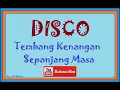 Download Lagu DISCO TEMBANG KENANGAN - SEPANJANG MASA