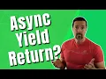 C Async Yield Return IAsyncEnumerable will change your life