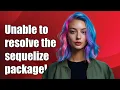 Unable to resolve sequelize package