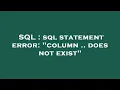 SQL sql statement error column does not exist