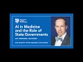 AI in Medicine and the Role of State Governments Dr Edmund Jackson