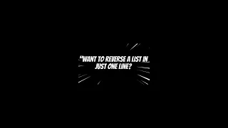 How to Reverse a List in Python in Just 1 line